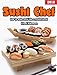 Sushi Chef : Guide to learn step by step how prepare sushi by Hitomi Nakamura