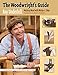 The Woodwright's Guide: Working Wood with Wedge and Edge by