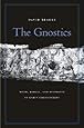 The Gnostics: Myth, Ritual, and Diversity in Early Christianity