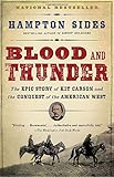 Blood and Thunder: The Epic Story of Kit Carson and the Conquest of the American West