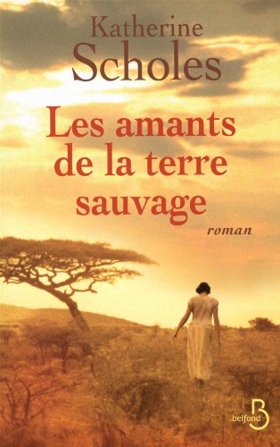 Les amants de la terre sauvage: roman