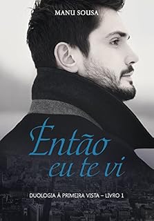 Livro Então eu te vi (À primeira vista Livro 1)