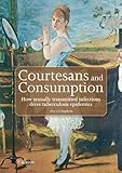 Courtesans and Consumption by 