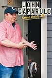 John Caparulo: Come Inside Me