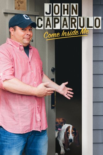 John Caparulo: Come Inside Me