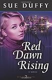 Red Dawn Rising: A Novel (Red Returning Trilogy)
