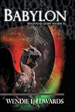 Babylon (Millennial Glory) by Wendie L. Edwards, Blythe Edwards