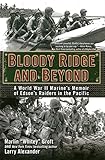 Bloody Ridge and Beyond: A World War II Marine's Memoir of Edson's Raiders in the Pacific by 