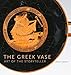 The Greek Vase: Art of the Storyteller by