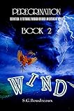 PEREGRINATION SERIES: BOOK 2: WIND by Shawna Gaile Boudreaux