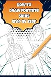 How to Draw Fortnite Skin: Fortnite activity book for kids and adults