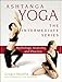 Ashtanga Yoga - The Intermediate Series: Mythology, Anatomy, and Practice (Ashtanga Yoga Intermediate Series)