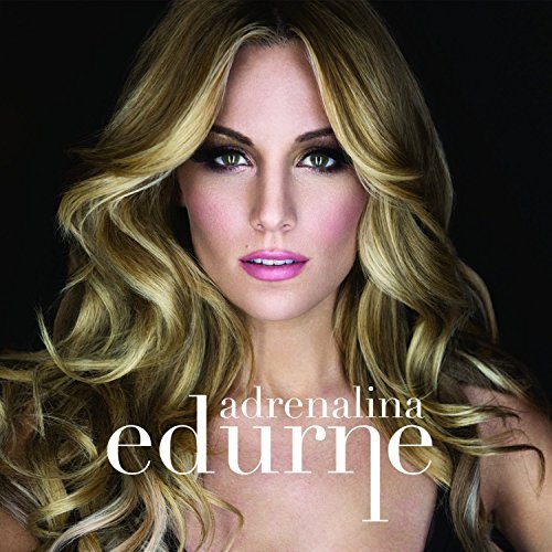 Edurne - Adrenalina By Edurne - Zortam Music