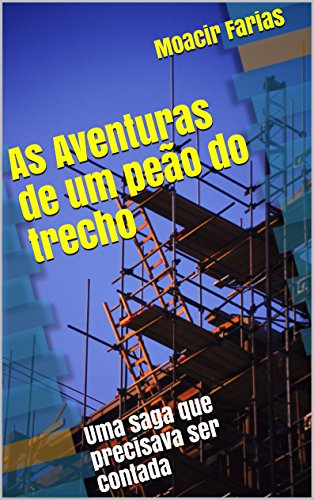 Livro As Aventuras de um peão do trecho Uma saga que precisava ser contada