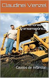 Livro Memórias da Transamazônica: Causos de infância!