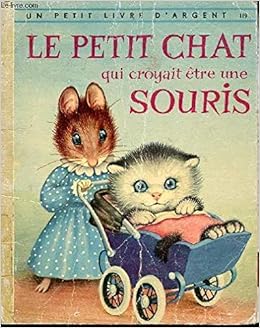 Le Petit Chat Qui Croyait Etre Une Souris Norton M Williams G Amazon Com Books