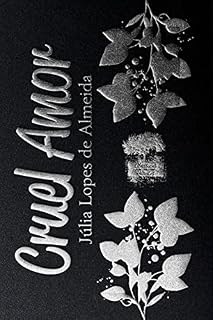 Livro Cruel Amor: Edição Anotada