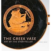 The Greek Vase: Art of the Storyteller