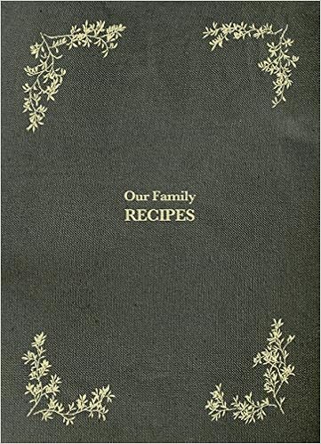 Best Way To Organize Recipes 2021 Our Family Recipes: A Modern Heirloom Recipe Book to Organize and 