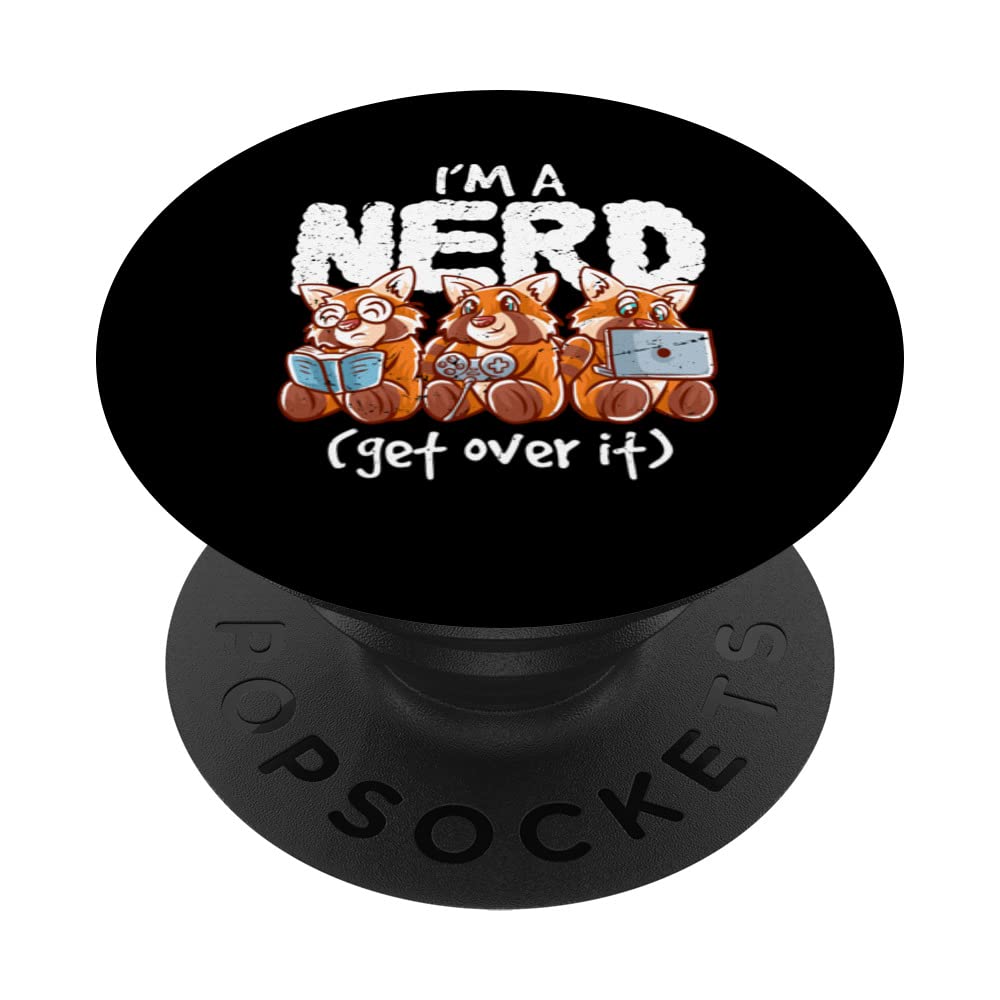 Red Panda Bear I'm A Nerd Get Over It Nerdy Geek Reading PopSockets Swappable PopGrip