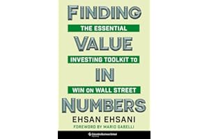 Finding Value in Numbers: The Essential Investing Toolkit to Win on Wall Street