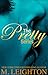 The Pretty Series Bundle: All the Pretty Lies, All the Pretty Poses, All Things Pretty