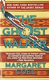 Front cover for the book The Ghost Walker by Margaret Coel