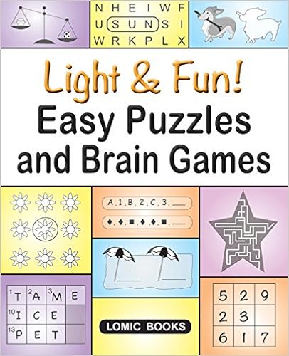Light & Fun! Easy Puzzles and Brain Games: Includes Word Searches, Spot the Odd One Out, Crosswords, Logic Games, Find the Differences, Mazes, Unscramble, Sudoku and Much More Light & Fun! Easy Puzzles and Brain Games: Includes Word Searches, Spot the Odd One Out, Crosswords, Logic Games, Find the Differences, Mazes, Unscramble, Sudoku and Much More