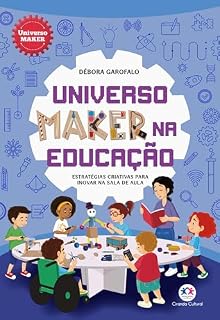 Livro Universo maker na educação: Estratégias criativas para inovar na sala de aula