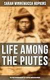 Life Among the Piutes: The First Autobiography of a Native American Woman: The First Autobiography o by