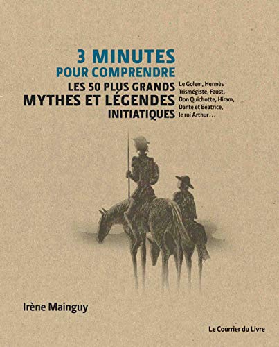 3 minutes pour comprendre 50 mythes et légendes initiatiques by 