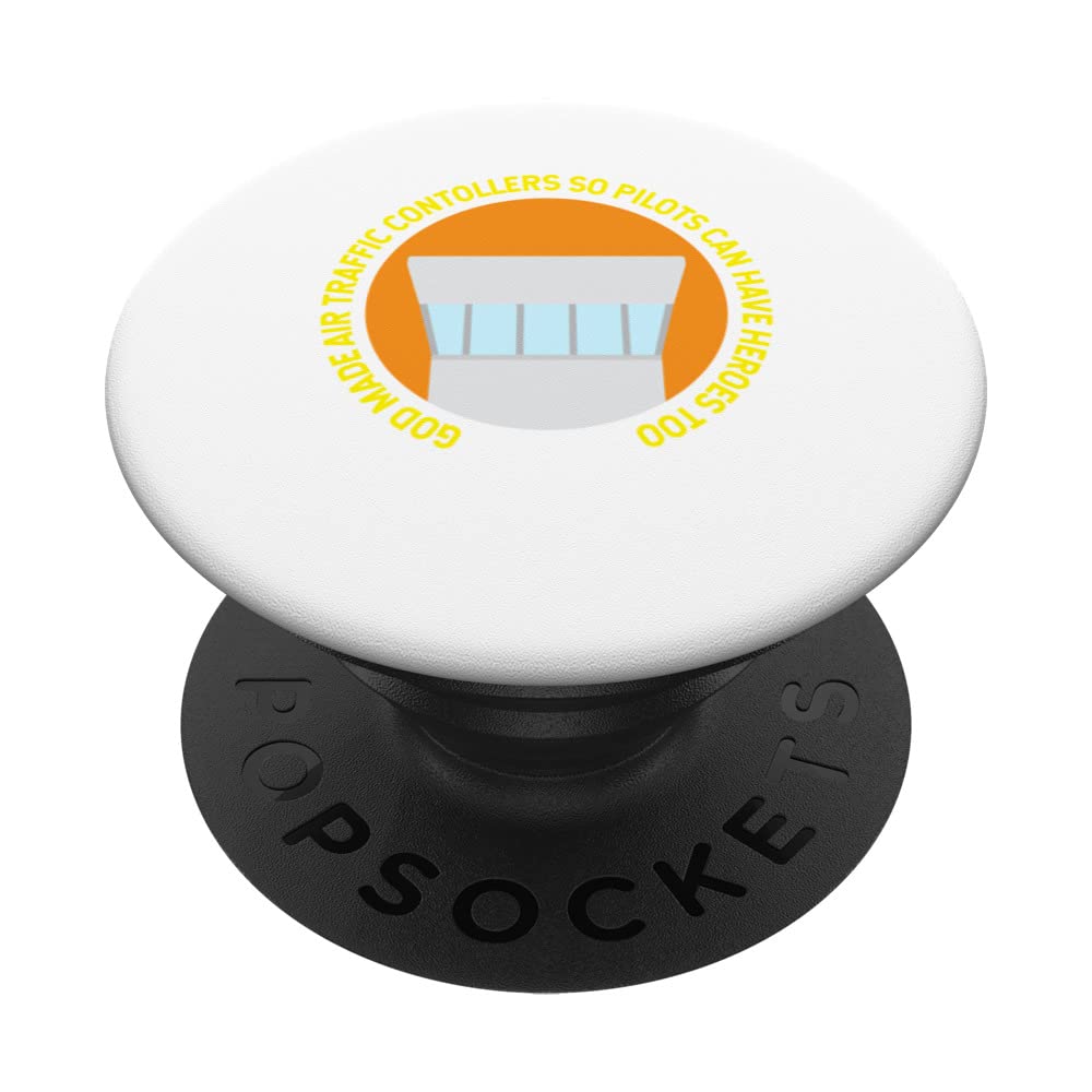 God Made Traffic Controllers So Pilots Can Have Hereos Too PopSockets Swappable PopGrip