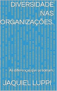 Livro Diversidade nas Organizações.: As diferenças que se somam. (TRILOGIA DO LIBERTO. Livro 1)
