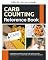 Livro Livro de referência sobre contagem de carboidratos: um guia passo a passo de 2 semanas para iniciantes sobre contagem de carboidratos, com lista de alimentos e receitas de exemplo