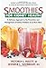 Smoothies for Kidney Health: A Delicious Approach to the Prevention and Management of Kidney Problem by Victoria L. Hulett JD JD, Jennifer L. Waybright  RN