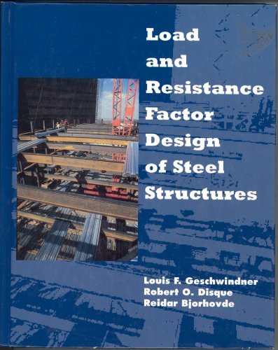 Load and Resistance Factor Design of Steel Structures (Prentice-Hall International Series in Civil Engineering and Engineering Mechanics)