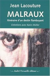 Malraux, itinéraire d'un destin flamboyant