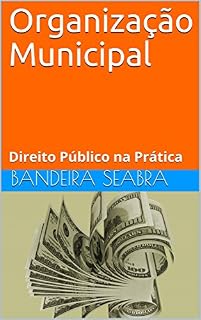 Livro Organização Municipal: Direito Público na Prática