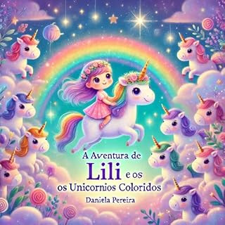 Livro Lili e os Unicórnios Coloridos (Meu Baú de Aventuras Coloridas Livro 1)