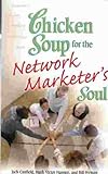 Unknown Binding Chicken Soup for the Network Marketer's Soul (Chicken Soup) Book