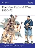The New Zealand Wars 1820–72 (Men-at-Arms)