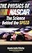 The Physics of Nascar: The Science Behind the Speed - Book by Diandra Leslie-Pelecky