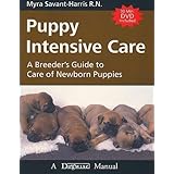 Puppy Intensive Care: A Breeder's Guide to Care of Newborn Puppies