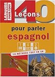40 leçons pour parler espagnol : Coffret livre + 4 cassettes audio + 2 CD audio (4CD audio) by 