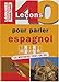 40 leçons pour parler espagnol : Coffret livre + 4 cassettes audio + 2 CD audio (4CD audio) by 