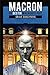 Macron, un destin machiavélique gravé dans Paris (French Edition) by Thierry Van de Leur
