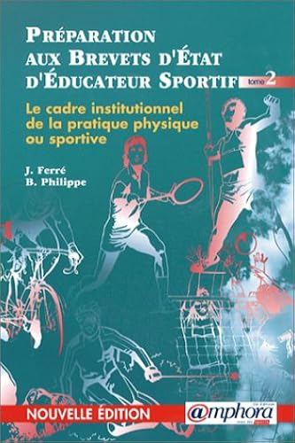 Download Le cadre institutionnel, socio-économique et juridique des APS, tome 2 PDF