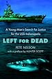 Left for Dead: A Young Man's Search for Justice for the USS Indianapolis