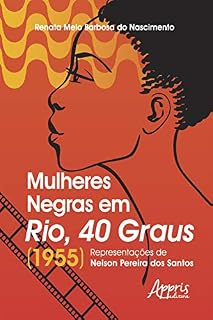 Livro Mulheres Negras em Rio, 40 Graus (1955):: Representações de Nelson Pereira dos Santos