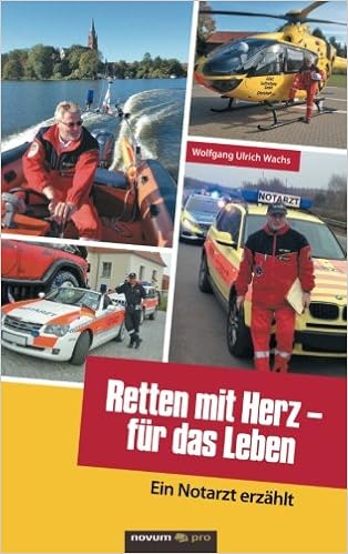 Retten Mit Herz Fur Das Leben Ein Notarzt Erzahlt Wachs Wolfgang Ulrich Amazon De Bucher